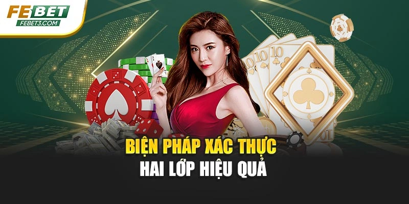 Biện pháp xác thực hai lớp hiệu quả