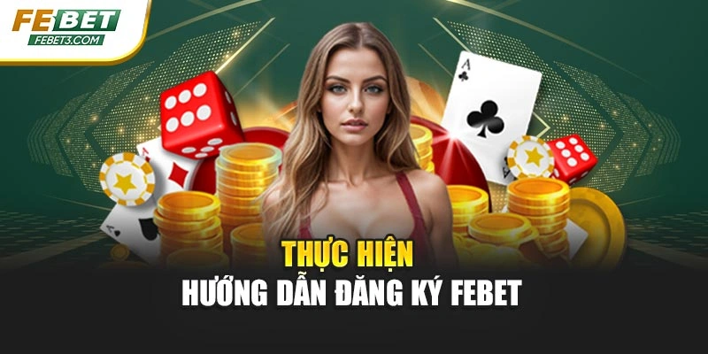 Thực hiện hướng dẫn đăng ký FEBET